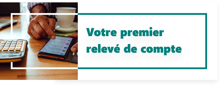 Votre premier relevé de compte