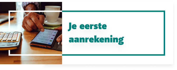 Je eerste aanrekening